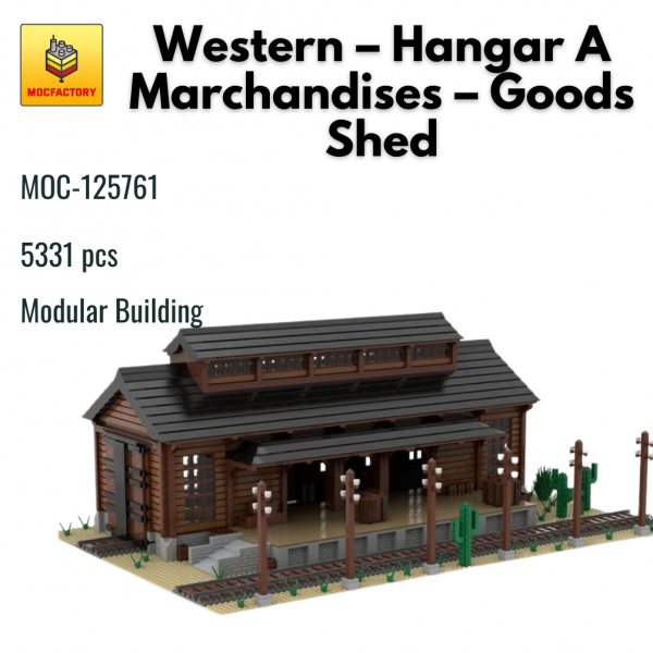 MOC 125761 Modular Building Western – Hangar A Marchandises – Goods Shed MOC FACTORY - MOULD KING